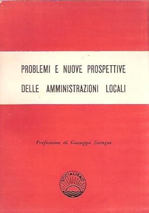 PROBLEMI E NUOVE PROSPETTIVE DELLE AMMINISTRAZIONI LOCALI - ATTI DEL CONVEGNO P.S.D.I.