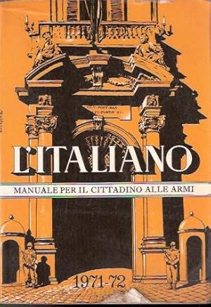 L'ITALIANO - MANUALE PER IL CITTADINO ITALIANO ALLE ARMI 1971-72