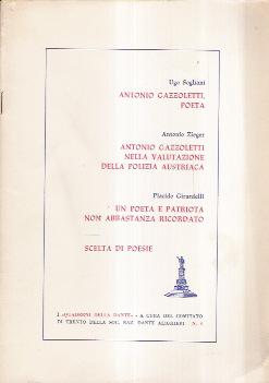 I QUADERNI DELLA DANTE N. 4 - ANTONIO GAZZOLETTI (CON SCELTA DI POESIE)