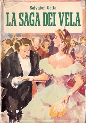 LA SAGA DEI VELA - CENTO ANNI DI VITA D'UNA FAMIGLIA ITALIANA (1850-1950) - VOLUME PRIMO