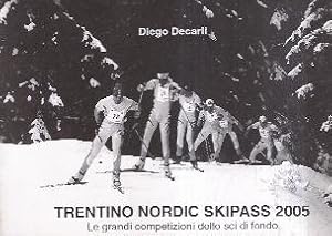 TRENTINO NORDIC SKIPASS 2005 - LE GRANDI COMPETIZIONI DELLO SCI DI FONDO