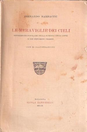 LE MERAVIGLIE DEI CIELI - ESPOSIZIONE POPOLARE DELLA SCIENZA DEGLI ASTRI E DEI FENOMENI CELESTI