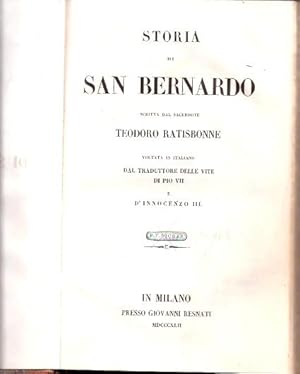 STORIA DI SAN BERNARDO TOMO I SCRITTA DAL SACERDOTE TEODORO RATISBONNE