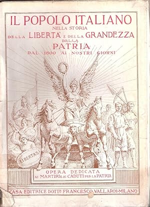 IL POPOLO ITALIANO NELLA STORIA DELLA LIBERTA' E DELLA GRANDEZZA DELLA PATRIADAL 1800 AI NOSTRI G...