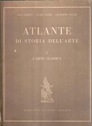 ATLANTE DI STORIA DELLA ARTE - VOL. I L'ARTE CLASSICA