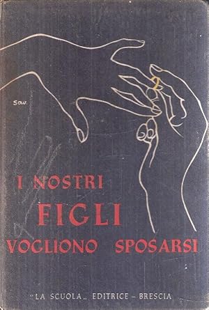 I NOSTRI FIGLI VOGLIONO SPOSARSI