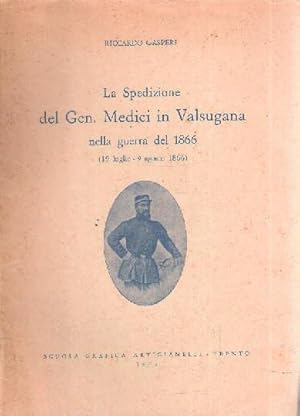 LA SPEDIZIONE DEL GEN. MEDICI IN VALSUGANA NELLA GUERRA DEL 1866 (19 LUGLIO - 9 AGOSTO 1866)