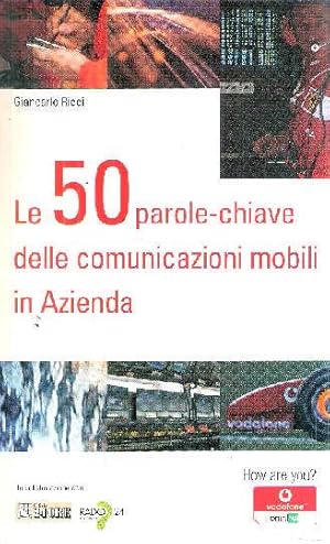 LE 50 PAROLE-CHIAVE DELLE COMUNICAZIONI MOBILI IN AZIENDA