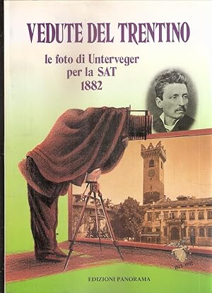 VEDUTE DEL TRENTINO DEL SOCIO G.B. UNTERVERGER - FOTOGRAFO TRENTO 1892