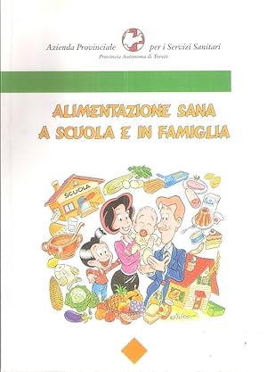 ALIMENTAZIONE SANA A SCUOLA E IN FAMIGLIA