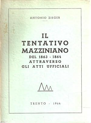 IL TENTATIVO MAZZINIANO DEL 1863-1864 ATTRAVERSO GLI ATTI UFFICIALI