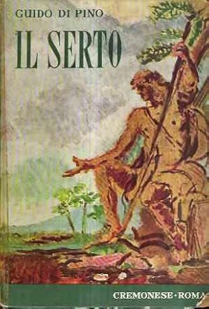 IL SERTO - ANTOLOGIA ITALIANA PER LA PRIMA CLASSE DEGLI ISTITUTI TECNICI E MAGISTRALI