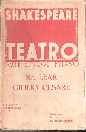 SHAKESPEARE TEATRO - RE LEAR - GIULIO CESARE