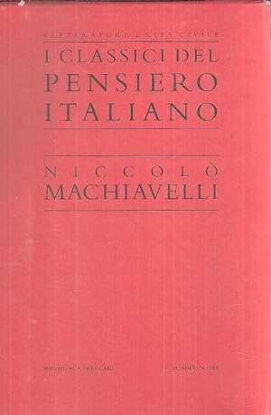 I CLASSICI DEL PENSIERO ITALIANO - NICCOLO' MACHIAVELLI