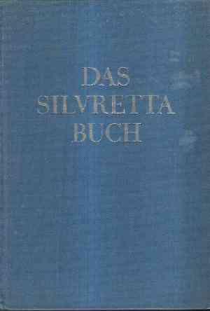 DAS SILVRETTA-BUCH VOLK UND GEBIRG UBER DREI LANDERN