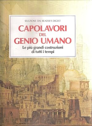 CAPOLAVORI DEL GENIO UMANO LE PIU' GRANDI COSTRUZIONI DITUTTI I TEMPI