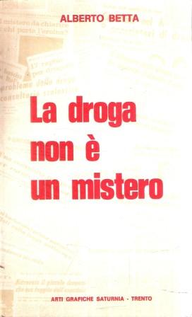 LA DROGA NON E' UN MISTERO