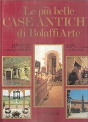 LE PIU' BELLE CASE ANTICHE DI BOLAFFI ARTE