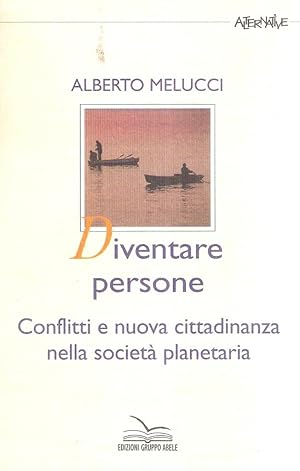 DIVENTARE PERSONE CONFLITTI E NUOVA CITTADINANZA NELLA SOCIETA' PLANETARIA