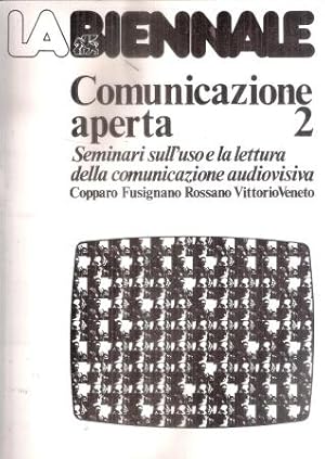 COMUNICAZIONE APERTA 2 - SEMINARI SULL'USO E LA LETTURA DELLA COMUNICAZIONE AUDIOVISIVA