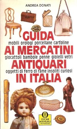 GUIDA AI MERCATINI ANTIQUARI IN ITALIA