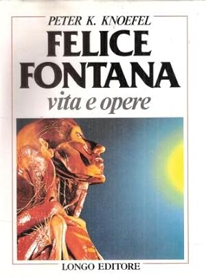 FELICE FONTANA VITA E OPERE