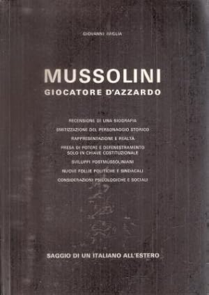 MUSSOLINI GIOCATORE D'AZZARDO SAGGIO DI UN ITALIANO ALL'ESTERO