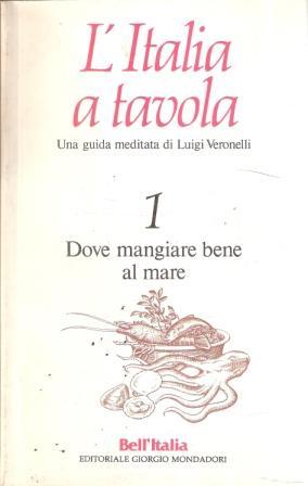 L'ITALIA A TAVOLA N. 1 DOVE MANGIAR BENE AL MARE