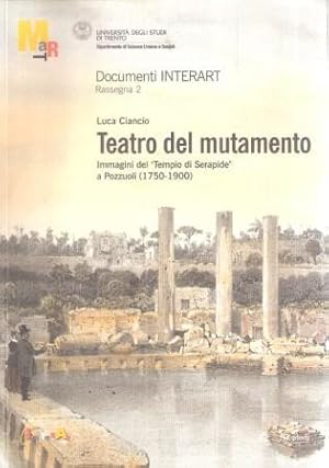 TEATRO DEL MUTAMENTO IMMAGINI DEL "TEMPIO DI SERAPIDE" A POZZUOLI (1750-1900)