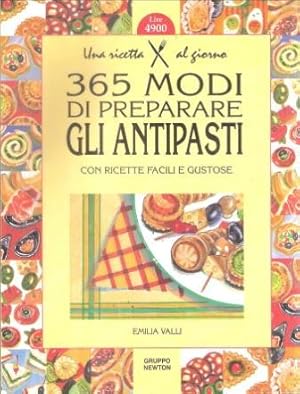 365 MODI DI PREPARARE GLI ANTIPASTI