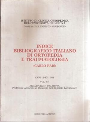 INDICE BIBLIOGRAFICO ITALIANO DI ORTOPEDIA E TRAUMATOLOGIA "CARLO PAIS" ANNI 1983-1984 VOL. XV