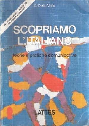 SCOPRIAMO L'ITALIANO TEORIE E PRATICHE COMUNICATIVE