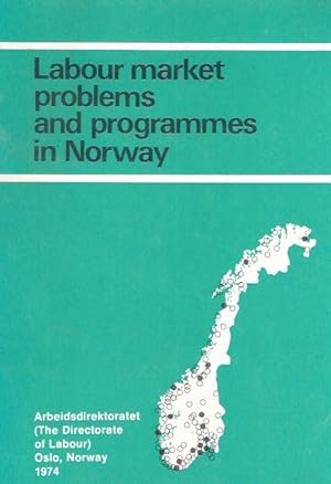 LABOUR MARKET PROBLEMS AND PROGRAMMES IN NORWAY