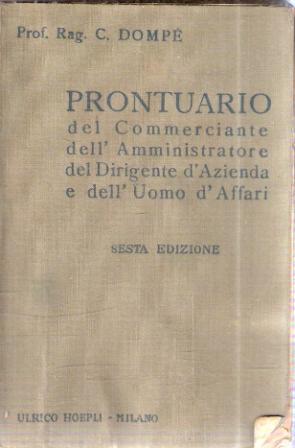 PRONTUARIO DEL COMMERCIANTE DELL'AMMINISTRATORE DEL DIRIGENTE D'AZIENDA E DELL'UOMO D'AFFARI