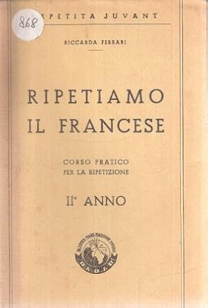 RIPETIAMO IL FRANCESE CORSO PRATICO PER LA RIPETIZIONE II ANNO