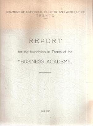 REPORT FOR THE FOUNDATION IN TRENTO OF THE "BUSINESS ACADEMY"