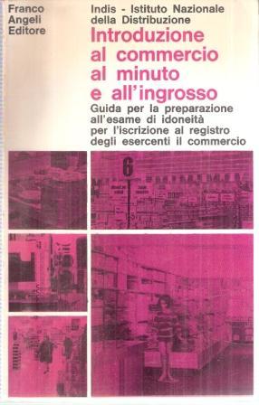 INTRODUZIONE AL COMMERCIO AL MINUTO E ALL'INGROSSO