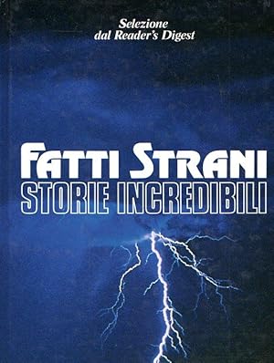 FATTI STRANI STORIE INCREDIBILI