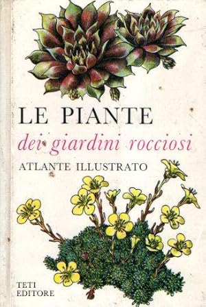 LE PIANTE DEI GIARDINI ROCCIOSI ATLANTE ILLUSTRATO