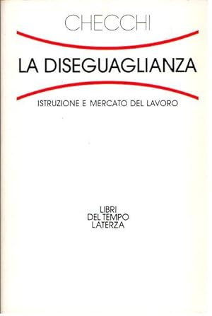 LA DISEGUAGLIANZA ISTRUZIONE E MERCATO DEL LAVORO