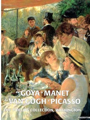 DA GOYA A MANET DA VAN GOGH A PICASSO THE PHILLIPS COLLECTION WASHINGTON