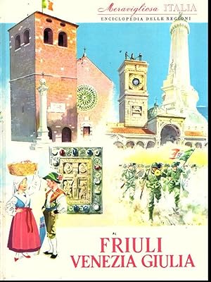 FRIULI VENEZIA GIULIA ENCICLOPEDIA DELLE REGIONI