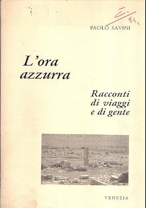 L'ORA AZZURRA RACCONTI DI VIAGGI E DI GENTE