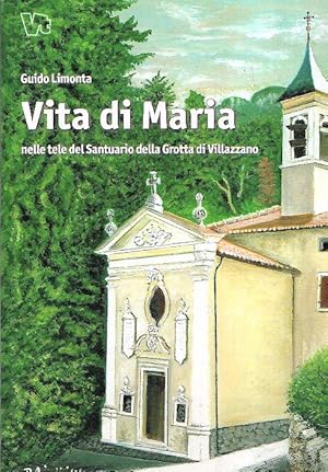 VITA DI MARIA NELLE TELE DEL SANTUARIO DELLA GROTTA DI VILLAZZANO