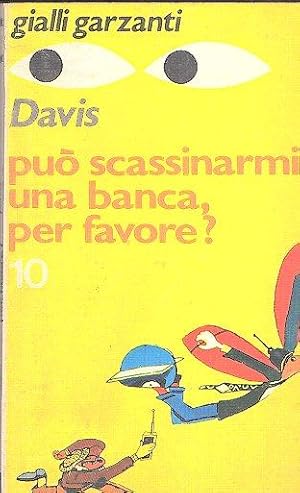 PUO' SCASSINARMI UNA BANCA PER FAVORE?