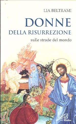 DONNE DELLA RISURREZIONE SULLE STRADE DEL MONDO