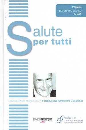 SALUTE PER TUTTI VOL. 1 DIZIONARIO MEDICO A-CAN