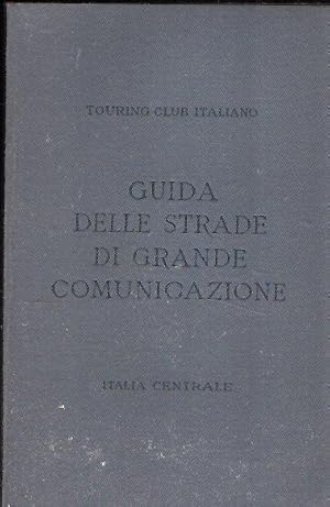 GUIDA DELLE STRADE DI GRANDE COMUNICAZIONE ITALIA CENTRALE