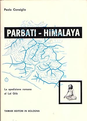 PARBATI - HIMALAYA LA SPEDIZIONE ROMANA AL LAL QILA'