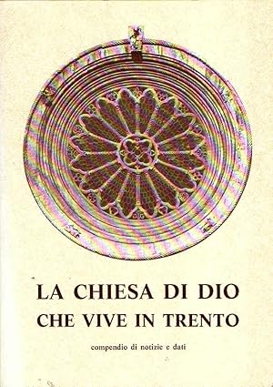 LA CHIESA DI DIO CHE VIVE IN TRENTO - COMPENDIO DI NOTIZIE E DATI